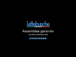 Speciale Assemblea Generale Lattebusche 2021 | Bilancio Esercizio 2020