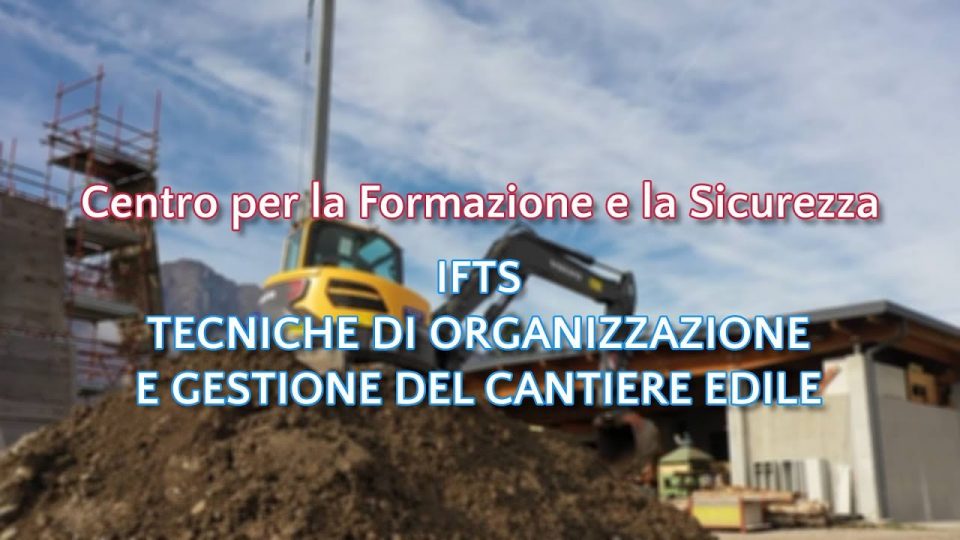 SPECIALE – Corso IFTS “Tecniche di organizzazione e gestione del cantiere edile”