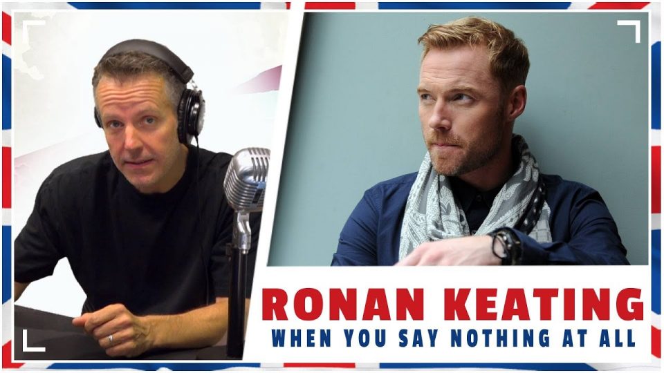 The English Lesson – RONAN KEATING – “When you say nothing at all”