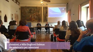 Pensioni, a Villa Doglioni Dalmas un seminario per orientarsi
